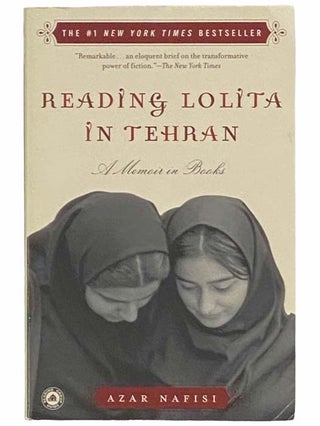 Item #2310922 Reading Lolita in Tehran: A Memoir in Books. Azar Nafisi