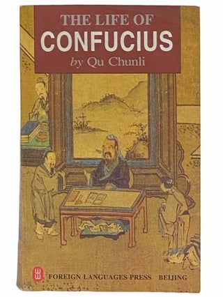 Item #2310995 The Life of Confucius. Qu Chunli, Sun Haichen
