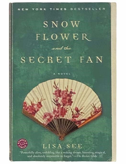 Item #2311080 Snow Flower and the Secret Fan: A Novel. Lisa See.