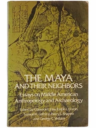 Item #2311085 The Maya and Their Neighbors: Essays on Middle American Anthropology and...