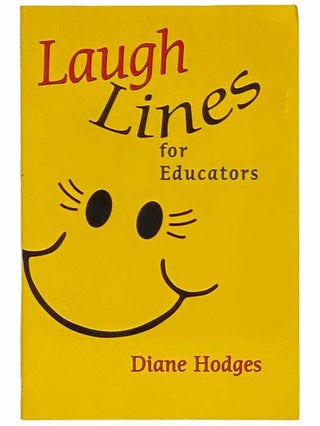 Item #2311103 Laugh Lines for Educators. Diane Hodges