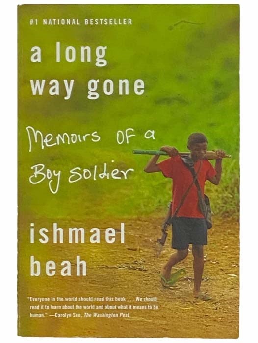 Item #2311115 A Long Way Gone: Memoirs of a Boy Soldier. Ishmael Beah.