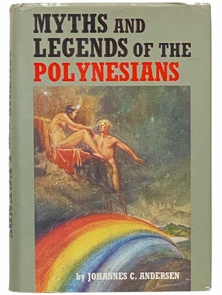 Item #2311157 Myths and Legends of the Polynesians. Johannes C. Andersen
