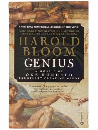 Item #2311194 Genius: A Mosaic of One Hundred Exemplary Creative Minds. Harold Bloom