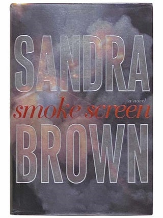 Item #2311209 Smoke Screen: A Novel. Sandra Brown