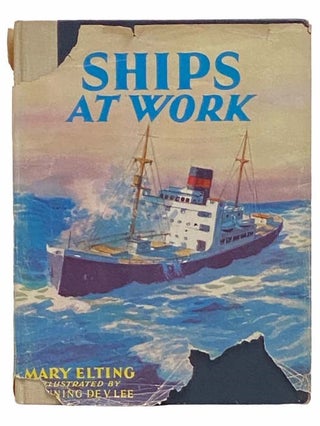 Item #2311367 Ships at Work. Mary Elting