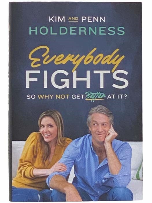 Item #2311396 Everybody Fights: So Why Not Get Better At It? Kim Holderness, Penn, Christopher Edmonston.
