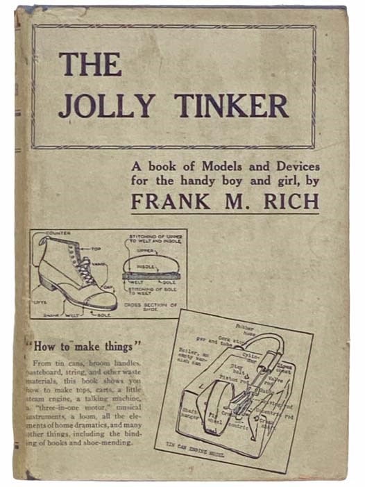 Item #2311460 The Jolly Tinker [A Book of Models and Devices]. Frank M. Rich.