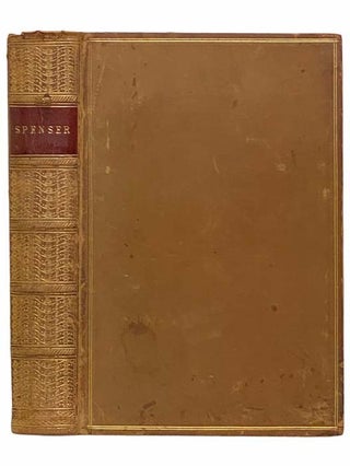 Item #2311524 The Works of Edmund Spenser. With a Selection of Notes from Various Commentators;...