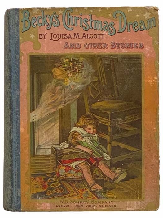 Item #2311636 Becky's Christmas Dream and Other Stories. Louisa M. Alcott, May.