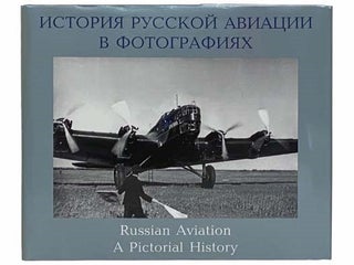 Item #2311660 Russian Aviation: A Pictorial History, 1885-1945. D. A. Sobolev, S. N. Baranov, N....