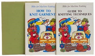 Item #2311706 Bible for Machine Knitting, in Two Volumes.: How to Knit Garments; Guide to...