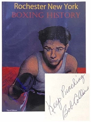 Item #2311708 Rochester New York Boxing History (Third Edition). Bob Collins