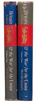 Britain and the War for the Union, in Two Volumes