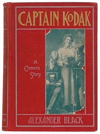 Captain Kodak: A Camera Story. Alexander Black.