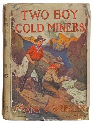 Item #2311725 Two Boy Gold Miners; or, Lost in the Mountains. Frank V. Webster