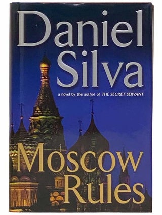 Item #2311809 Moscow Rules: A Gabriel Allon Novel. Daniel Silva