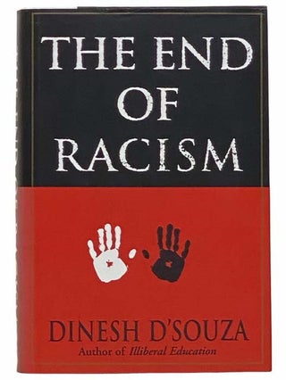 Item #2311891 The End of Racism. Dinesh D'Souza