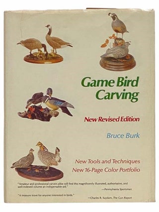 Item #2311967 Game Bird Carving (New Revised Edition). Bruce Burk
