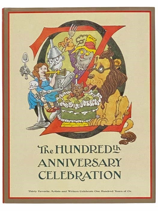 Item #2312001 Oz: The Hundredth Anniversary Celebration [100th]. L. Frank Baum, Peter Glassman, Madeleine L'Engle, Jules Feiffer, Natalie Babbitt, Lloyd Alexander.