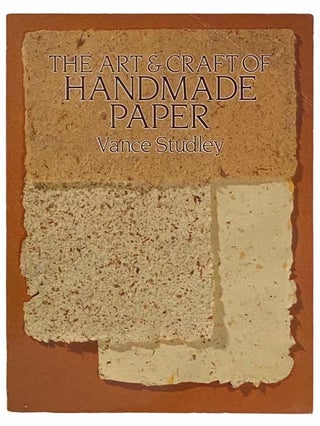 Item #2312044 The Art and Craft of Handmade Paper. Vance Studley