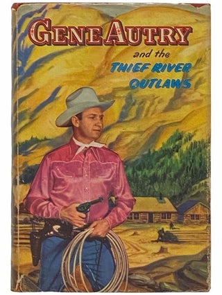 Item #2312192 Gene Autry and the Thief River Outlaws (Authorized Edition) (Whitman 2303). Bob...
