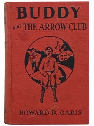 Item #2312218 Buddy and the Arrow Club; or, A Boy and the Long Bow (The Buddy Books, No. 13)....