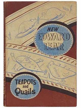 Item #2312239 Teapots and Quails and Other New Nonsenses. Edward Lear, Angus Davidson, Philip Hofer