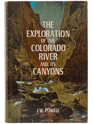 Item #2312298 The Exploration of the Colorado River and Its Canyons. J. W. Powell