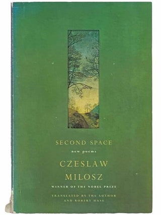 Item #2312300 Second Space: New Poems. Czeslaw Milosz, Robert Hass