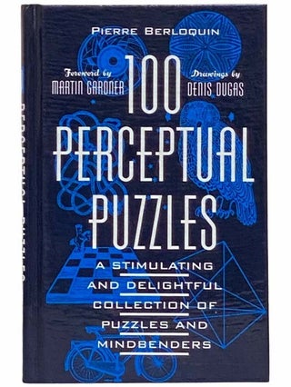 Item #2312307 100 Perceptual Puzzles. Pierre Berloquin, Martin Gardner