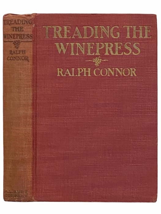 Item #2312325 Treading the Winepress. Ralph Connor.
