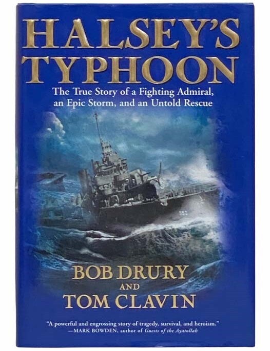 Item #2312348 Halsey's Typhoon: The True Story of a Fighting Admiral, an Epic Storm, and an Untold Rescue. Bob Drury, Tom Clavin.