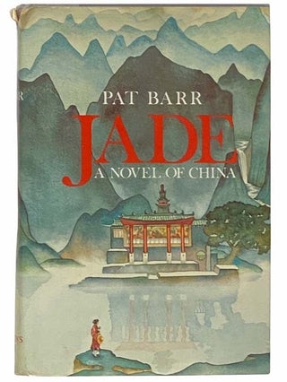 Item #2312433 Jade: A Novel of China. Pat Barr