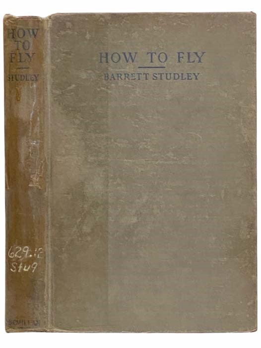 Item #2312653 How to Fly: The Pilot and His Problems. Barrett Studley.