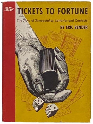 Item #2312678 Tickets to Fortune: The Story of Sweepstakes, Lotteries and Contests. Eric Bender