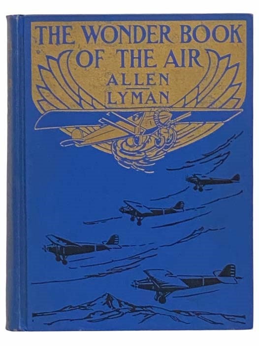 Item #2312730 The Wonder Book of the Air. C. B. Allen, Lauren D. Lyman.