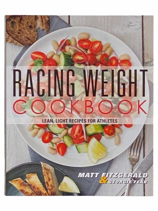 Item #2312838 Racing Weight Cookbook: Lean, Light Recipes for Athletes (Racing Weight Series). Matt Fitzgerald, George Fear.