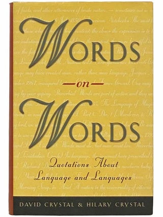 Item #2312906 Words on Words: Quotations about Language and Languages. David and Hilary Crystal