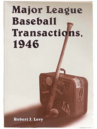 Item #2313188 Major League Baseball Transactions, 1946. Robert J. Levy