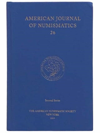 Item #2313191 American Journal of Numismatics, No. 26 (Second Series). The American Numismatic...