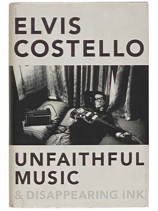 Item #2313341 Unfaithful Music & Disappearing Ink. Elvis Costello.