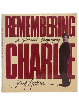 Item #2313407 Remembering Charlie: A Pictorial Biography. Jerry Epstein