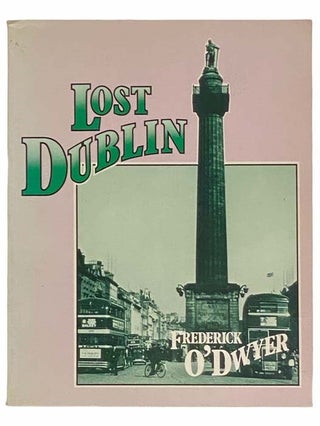 Item #2313413 Lost Dublin. Frederick O'Dwyer