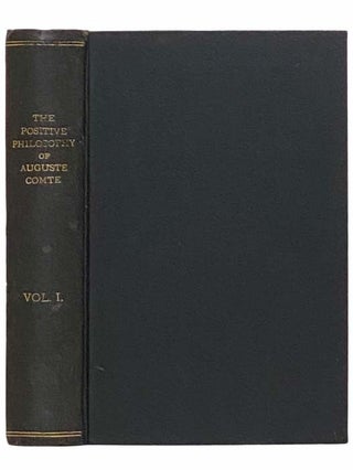 Item #2313438 The Positive Philosophy of Auguste Comte, Volume I (Chapman's Quarterly Series, No....