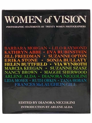 Item #2313533 Women of Vision: Photographic Statements by Twenty Women Photographers. Dianora...