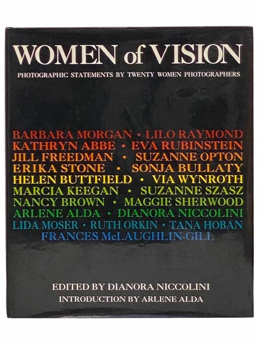 Item #2313533 Women of Vision: Photographic Statements by Twenty Women Photographers. Dianora Niccolini, Arlene Alda.