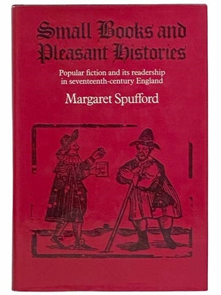 Item #2313541 Small Books and Pleasant Histories: Popular Fiction and Its Readership in...