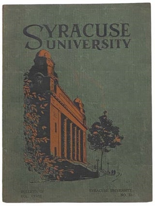 Item #2313649 Syracuse University, Bulletin of Vol. XXVIII, No 32 [Volume 27 Number Thirty-Two]....