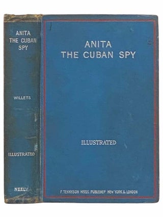 Item #2313702 Anita, the Cuban Spy. Gilson Willets